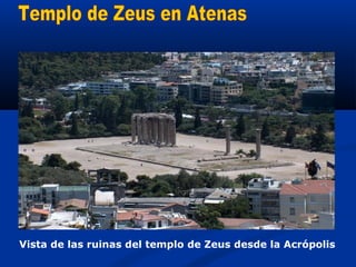 Vista de las ruinas del templo de Zeus desde la Acrópolis
 