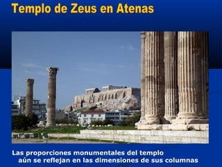 Las proporciones monumentales del templo
  aún se reflejan en las dimensiones de sus columnas
 