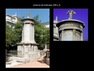 Linterna de Lisikrates, 334 a. C.
 