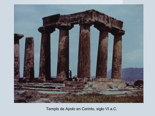 Templo de Apolo en Corinto, siglo VI a.C.
 