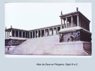 Altar de Zeus en Pérgamo. Siglo III a.C.
 