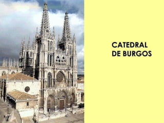 CATEDRAL
DE BURGOS
 
