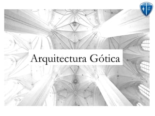 Arquitectura Gótica
 