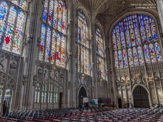 CAPILLA DEL KING COLLEGE
Cambridge. SS. XV-XVI
 