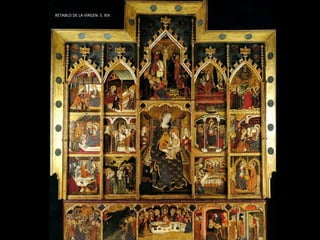 RETABLO DE LA VIRGEN. S. XIV.
 