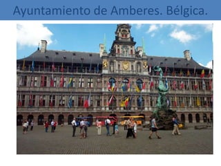 Ayuntamiento de Amberes. Bélgica.
 