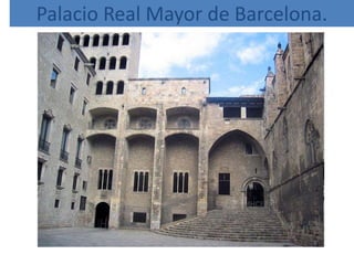 Palacio Real Mayor de Barcelona.
 