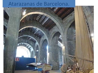 Atarazanas de Barcelona.
 