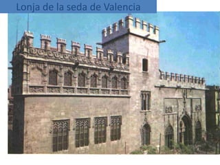 Lonja de la seda de Valencia
 