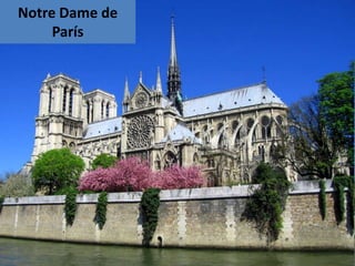 Notre Dame de
     París
 
