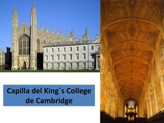Capilla del King´s College
      de Cambridge
 