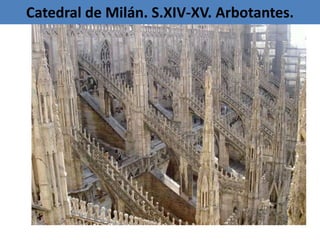 Catedral de Milán. S.XIV-XV. Arbotantes.
 