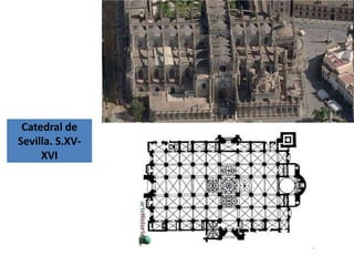 Catedral de
Sevilla. S.XV-
     XVI
 