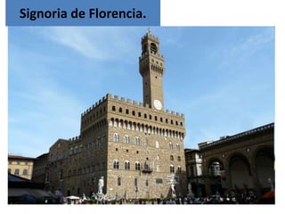 Signoria de Florencia.
 