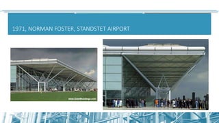 1971, NORMAN FOSTER, STANDSTET AIRPORT
 