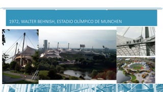 1972, WALTER BEHNISH, ESTADIO OLÍMPICO DE MUNCHEN
 