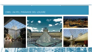 1989, I.M.PEI, PIRÁMIDE DEL LOUVRE
 