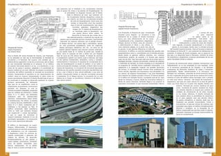 Arquitectura Hospitalaria ¢ especial
promateriales
49
promateriales
48
Arquitectura Hospitalaria ¢ especial
Nuevo Hospital Sant Joan, en Reus
Corea  Morán, Pich-Aguilera Arquitectos
A punto de abrir sus puertas en el Tecnoparc, el nuevo
Hospital Sant Joan de Reus tiene 86.000 metros cuadrados.
El proyecto para la construcción del nuevo equipamiento
sanitario se plantea con el objetivo de aprovechar al máximo las
características del lugar, optimizando el programa funcional y
su interrelación de las diversas áreas con el entorno, y los flujos
de vehículos y personas en la organización final del proyecto.
Tras el análisis preliminar, el proyecto se plantea como una gran
nave horizontal de cinco metros de altura, calada por patios
de luz y con cubiertas verdes que recuperan parte de
la naturaleza para la edificación. Sobre ella flotan los
volúmenes de hospitalización, que se conectan a la
gran rambla de circulación pública. Esta nave da cobijo
a la zona ambulatoria, bloque técnico, administración
y área ambulatoria, mientras sobre ella flotan los seis
volúmenes de hospitalización, con dos plantas cada
uno, conectados con la rambla. Una lámina diagonal,
que aporta singularidad, protege la gran calle de
Este a Oeste, por la que pasarán médicos, visitas,
estudiantes, etc., configurándose como núcleo vital
del hospital. La compleja estructura y sus grandes
dimensiones intentan esconderse bajo el terreno, en
una versión estética de centro sanitario que le confiere
un papel de bisagra urbana, entre las zonas nueva y
antigua de la ciudad. La inclinación de la fachada y el
proyecto de unos edificios anexos más bajos hacen
más amable la percepción del edificio.
El hospital busca controlar su escala
frente a la escala urbana, equilibrando
el impacto paisajístico de un edificio
de grandes dimensiones frente a la
ciudad. El proyecto se organiza sobre
dos ejes o calles: el eje médico, en la
parte más en contacto con la autovía
de Bellisens, en la parte Norte del solar,
sobre el cual se producirán los accesos
y salidas de la parte técnico logística y
del aparcamiento; y el eje público, en la
parte Sur del solar, que se abre hacia el
paseo de nueva creación.
En la fachada donde se ubican los
accesos de peatones, la gran escala del
edificio se humaniza con dos estrategias
de proyecto. Por una parte, el plano
de fachada que recorre todo el edificio
se inclina, disminuyendo ópticamente
la presencia y aumentando el efecto
perspectivo. Por otra parte, en planta
baja unos pabellones redondeados
reciben a los espectadores en una escala
menor, todo organizando los diversos
accesos. El usuario llega a una plaza
pública de acceso que se mete dentro
del edificio en un continuo, en el gran
espacio de la rambla pública, que se
configura como núcleo de circulación
principal del hospital, distribuyendo a
pacientes y visitas por las distintas áreas.
Todos los espacios del centro, ya sean
de consulta o internamiento, tendrán
luz natural, lo que además del confort
potenciará el uso racional de la energía
y del consumo de agua. Este factor se ve
incrementado con el empleo de energías
renovables (placas solares en fachada)
e integración de espacios verdes: tres grandes plazas-jardín a
las que se podrá acceder desde las zonas de hospitalización.
Considerado como un lugar en el que ‘vive’ gente, el complejo
diferencia las partes del edificio según la vivencia: hay una parte
pública de consultas, donde estará la gente que viene de fuera,
que será un lugar muy diáfano, con espacios amplios para poder
ser recorrido, parecido a un aeropuerto con gran importancia de
la iluminación natural. La zona de hospitalización, la más alta,
está ocupada por las habitaciones, que utiliza la cubierta de la
planta baja como jardín, para que los pacientes ingresados y sus
familiares disfruten de las vistas con la posibilidad de pasearse
y de relacionarse.
Hospital Quirón Barcelona
Albert de Pineda y Manuel Brullet
El Hospital Quirón Barcelona está situado junto a la Ronda
de Dalt de la Ciudad Condal. El proyecto intenta aportar una
respuesta volumétrica a un solar de topografía particular, cuya
característica principal es la gran pendiente de Norte a Sur,
con un desnivel máximo de 16 metros. Además, se busca la
integración del complejo programa hospitalario en el entorno
urbano. Las plantas superiores de la edificación se configuran en
forma de ‘L’ para albergar las seis unidades de hospitalización,
mientras las plantas que se encuentran entre el hall de acceso
y la hospitalización han sido destinadas a consultas externas,
exploración, UCI y hospital de día. La morfología de estos
espacios ya no responden tanto directamente a las necesidades
del programa funcional, sino que trata de relacionarse con la
topografía del solar. La planta baja cumple la función de acceso
público, tanto peatonal como de tráfico rodado, conectada con
la plaza exterior y la zona ajardinada al
Noreste del solar. Esta planta alberga
también los usos más públicos, como son
la cafetería, el salón de actos, las zonas
de admisión y facturación, y un espacio
comercial que puede funcionar de forma
independiente a la clínica. Dos plantas
inferiores, con acceso desde la calle
dado el desnivel del terreno, y los patios
generados por el proyecto, se destinan
a los servicios asistenciales: urgencias,
diagnóstico por la imagen, bloques
quirúrgico y obstétrico, rehabilitación,
esterilización y laboratorios. Bajo
estos servicios se encuentran la planta
servicios generales y, por último, las
plantas de aparcamientos. En la parte
inferior del solar se producen de
manera independiente los tres accesos
principales de la clínica: el de público, el
de urgencias y el de mercancías.
Los 56.620 metros cuadrados de
instalaciones hospitalarias han sido
diseñados para alcanzar el máximo
confort del paciente, con amplitud de
espacios, iluminación natural y zonas
ajardinadas, factores que en conjunto
consiguen un hospital respetuoso con
el medio ambiente. Con esta intención
sostenible también se han incorporado
placas solares sobre la cubierta para
generar agua caliente sanitaria, y se han
empleado soluciones aislantes térmicas
para los cerramientos exteriores, que
permitan un mayor rendimiento de
los sistemas de refrigeración y calefacción. Pero también
se busca aquí la incorporación de las últimas tecnologías
sanitarias para la asistencia y para la investigación. Los
equipamientos tecnológicos son parte esencial del edificio,
por lo que se proyectó un espacio que permitiera la evolución
y la introducción de nuevos equipamientos en un futuro, es
decir, un edificio receptivo que supera la clásica definición de
edificio inteligente, dado que su capacidad de evolucionar con
las técnicas sanitarias es una característica fundamental para
desarrollar la medicina del futuro. La gran magnitud del Hospital
Quirón Barcelona podía ser un inconveniente en el momento de
querer trasmitir una imagen amable del edificio. Por ello, se ha
trabajado con materiales muy contemporáneos que trasmitan
la luminosidad de dentro a fuera y viceversa. Así, la fachada
es de tecnología adaptable y contemporánea y permite resolver
la transición entre el interior y el exterior, permitiendo a los
usuarios gobernar fácilmente el control de las vistas, la luz y la
privacidad de los espacios.
Planta tercera
Planta Baja
 