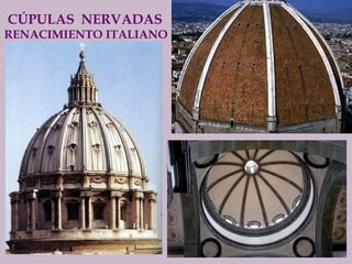 CÚPULAS  NERVADAS RENACIMIENTO ITALIANO 