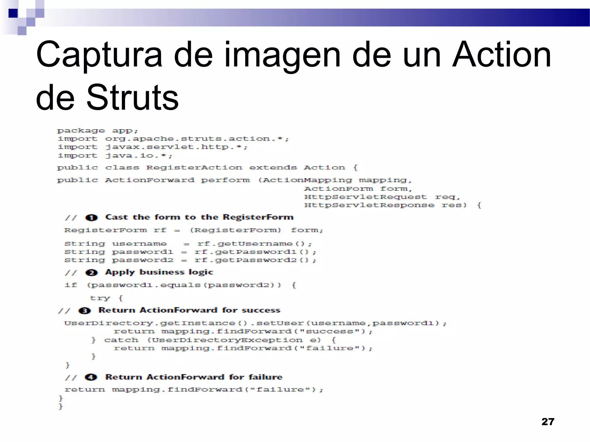 Captura de imagen de un Action
de Struts
27
 