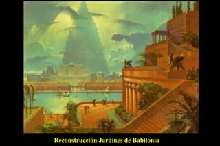 Reconstrucción Jardines de Babilonia 