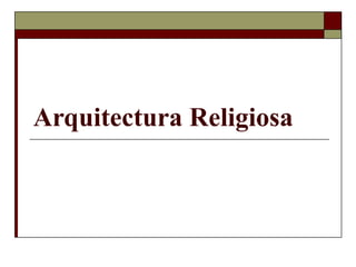 Arquitectura Religiosa 