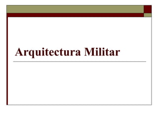Arquitectura Militar 