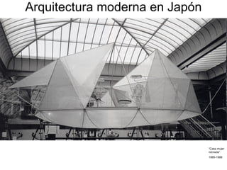 Arquitectura moderna en Japón “ Casa mujer nómada” 1985-1986 