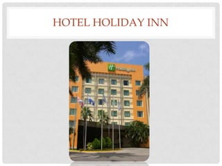 HOTEL HOLIDAY INN
 