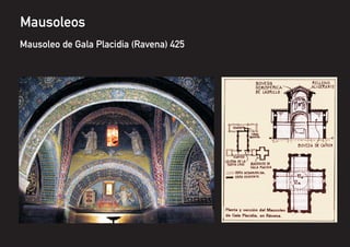 Mausoleos
Mausoleo de Gala Placidia (Ravena) 425
 