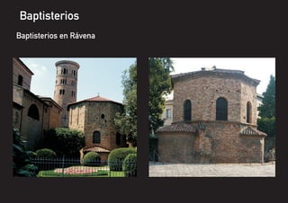 Baptisterios
Baptisterios en Rávena
 
