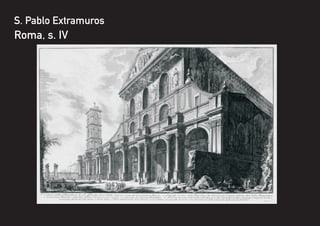 S. Pablo Extramuros
Roma, s. IV
 