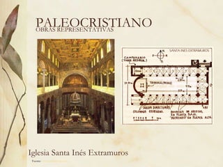 Iglesia Santa Inés Extramuros PALEOCRISTIANO OBRAS REPRESENTATIVAS Fuente:  www.artehistoria.com   
