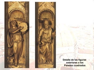 Detalle de las figuras
exteriores a los
Paneles cuadrados

 