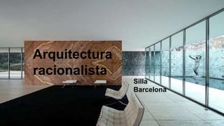 Arquitectura
racionalista
Silla
Barcelona

 