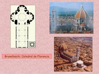 Brunelleschi. Catedral de Florencia
 