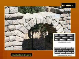 El sillar.
Acueducto de Segovia
 