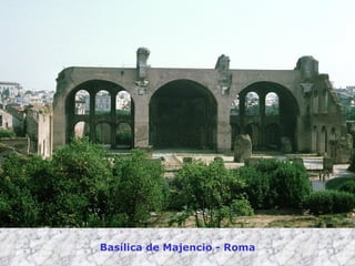 Basílica de Majencio - Roma 