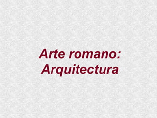 Arte romano: Arquitectura 