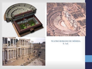 TEATRO ROMANO DE MÉRIDA.
         S. I aC.
 