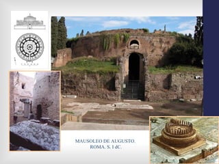 MAUSOLEO DE AUGUSTO.
    ROMA. S. I dC.
 