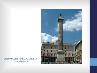 COLUMNA DE MARCO AURELIO.
     ROMA. 180-192 dC.
 
