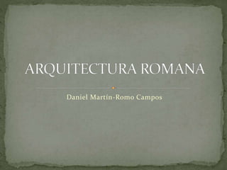 Daniel Martín-Romo Campos
 