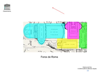 Claseshistoria
Historia del Arte
© 2006 Guillermo Méndez Zapata
Foros de Roma
 