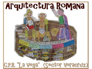 Arquitectura romana   cpr la vega (veracruz)
