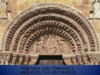 PORTADA CON TÍMPANO Y ARQUIVOLTAS DECORADOS 