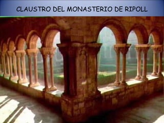 CLAUSTRO DEL MONASTERIO DE RIPOLL 