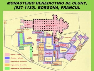MONASTERIO BENEDICTINO DE CLUNY,
(927-1130). BORGOÑA, FRANCIA.
 