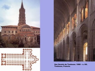 San Sermin de Toulouse. 1080 – s. XII.
Toulouse, Francia.
 
