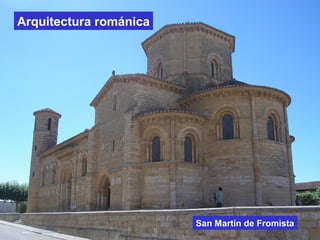 Arquitectura románica
San Martín de Fromista
 